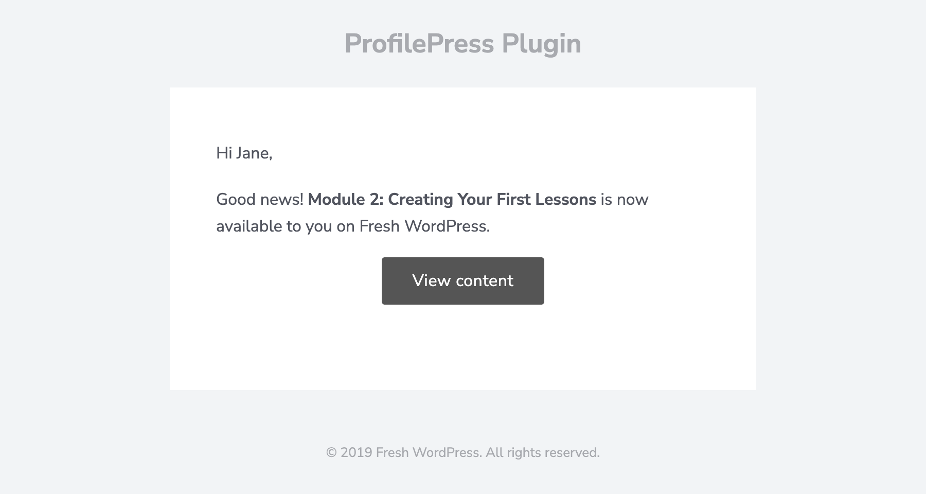 Dripped Content Available email: Good news! Module 2: Creating Your First Lessons is now available to you, with a View content button